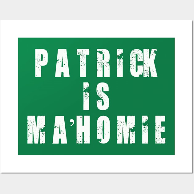 Patrick Is Mahomie Wall Art by Aymoon05